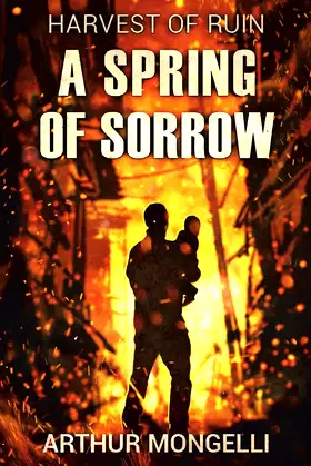 Harvest Of Ruin: A Spring of Sorrow poster