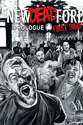 New Deadford: Prologue: Prologue - First Draft poster