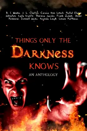 Things Only the Darkness Knows: A horror anthology poster