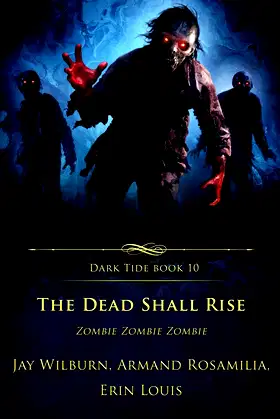 The Dead Shall Rise: Zombie Zombie Zombie (Dark Tide Horror Novellas) poster