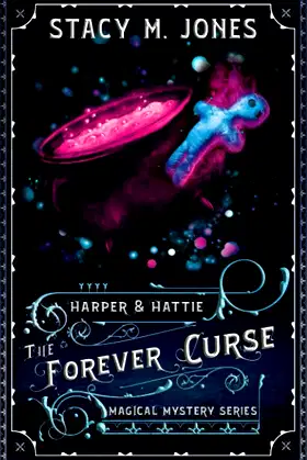 The Forever Curse (Harper & Hattie Magical Mystery) poster