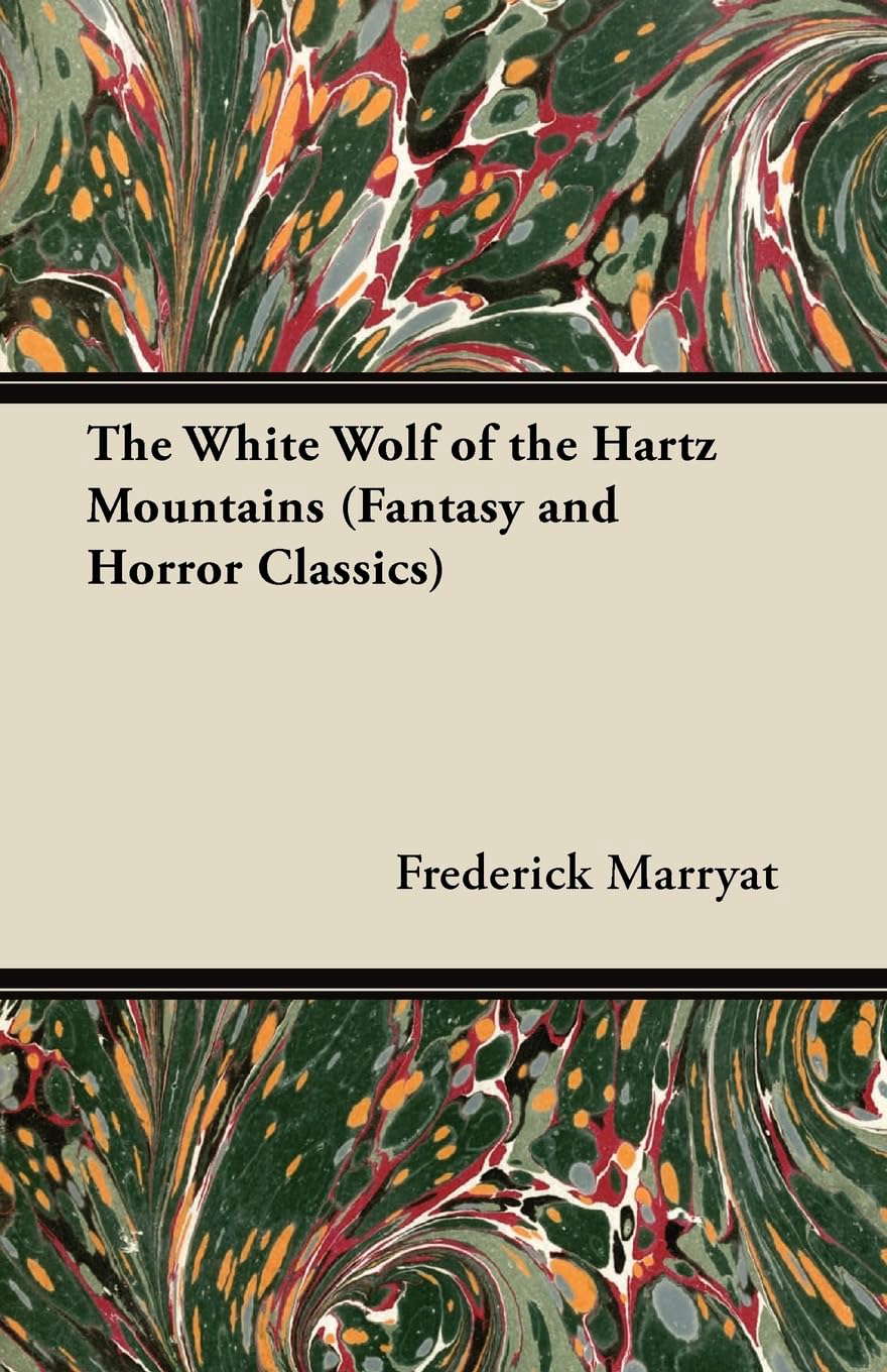 The White Wolf of the Hartz Mountains (Fantasy and Horror Classics) poster