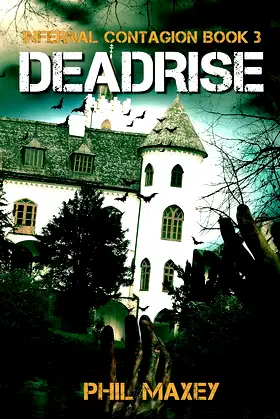 Deadrise: A Zombie Apocalypse Thriller (Infernal Contagion Book 3) poster