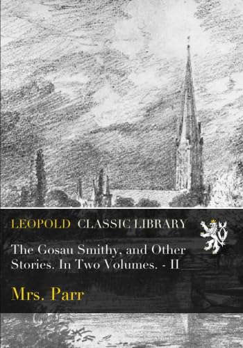 The Gosau Smithy, and Other Stories. In Two Volumes. - II poster