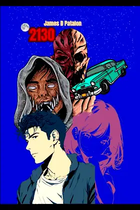 2130: Don't Go To Sleep... The Future is Coming! poster