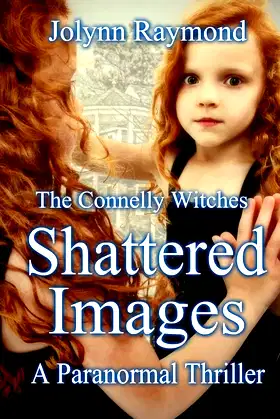 The Connelly Witches... Shattered Images poster