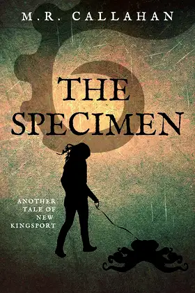 The Specimen (Tales of New Kingsport) poster