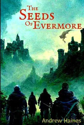The Seeds of Evermore: Book 1 of The Evermore Saga poster