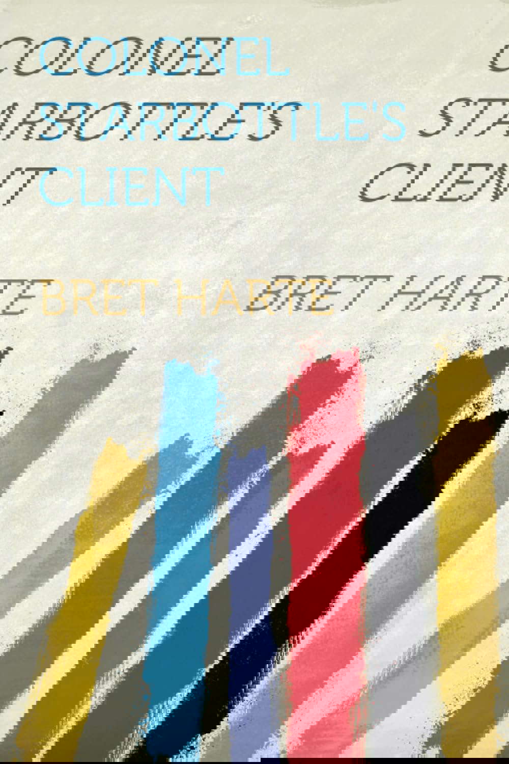 Colonel Starbottle's Client poster