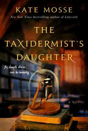 The Taxidermist's Daughter: A Novel poster