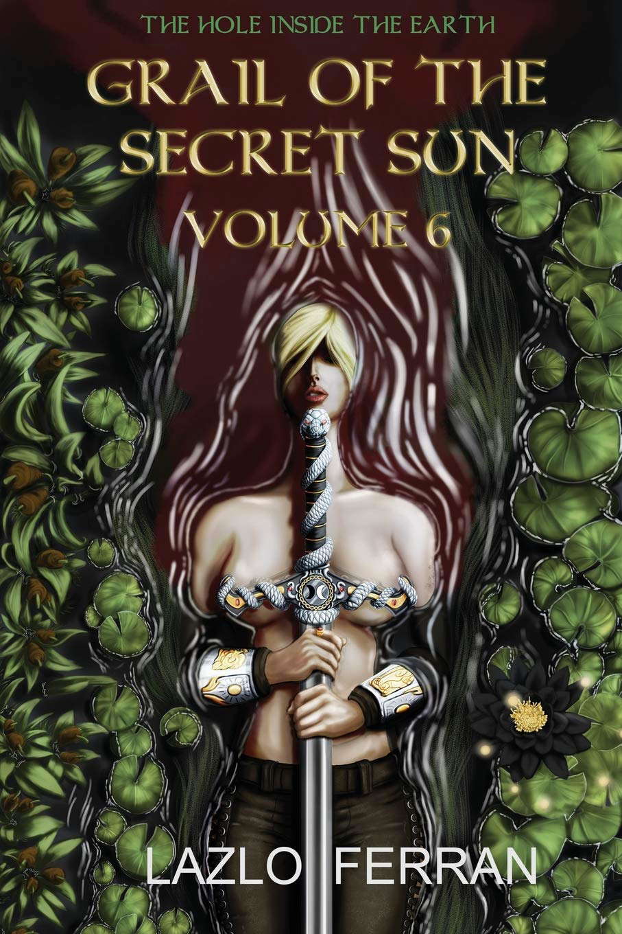 Grail of the Secret Sun: Volume 6 (The Hole Inside the Earth) poster
