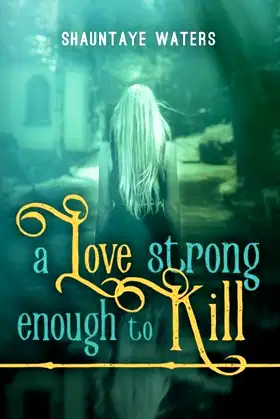 A Love Strong Enough to Kill poster