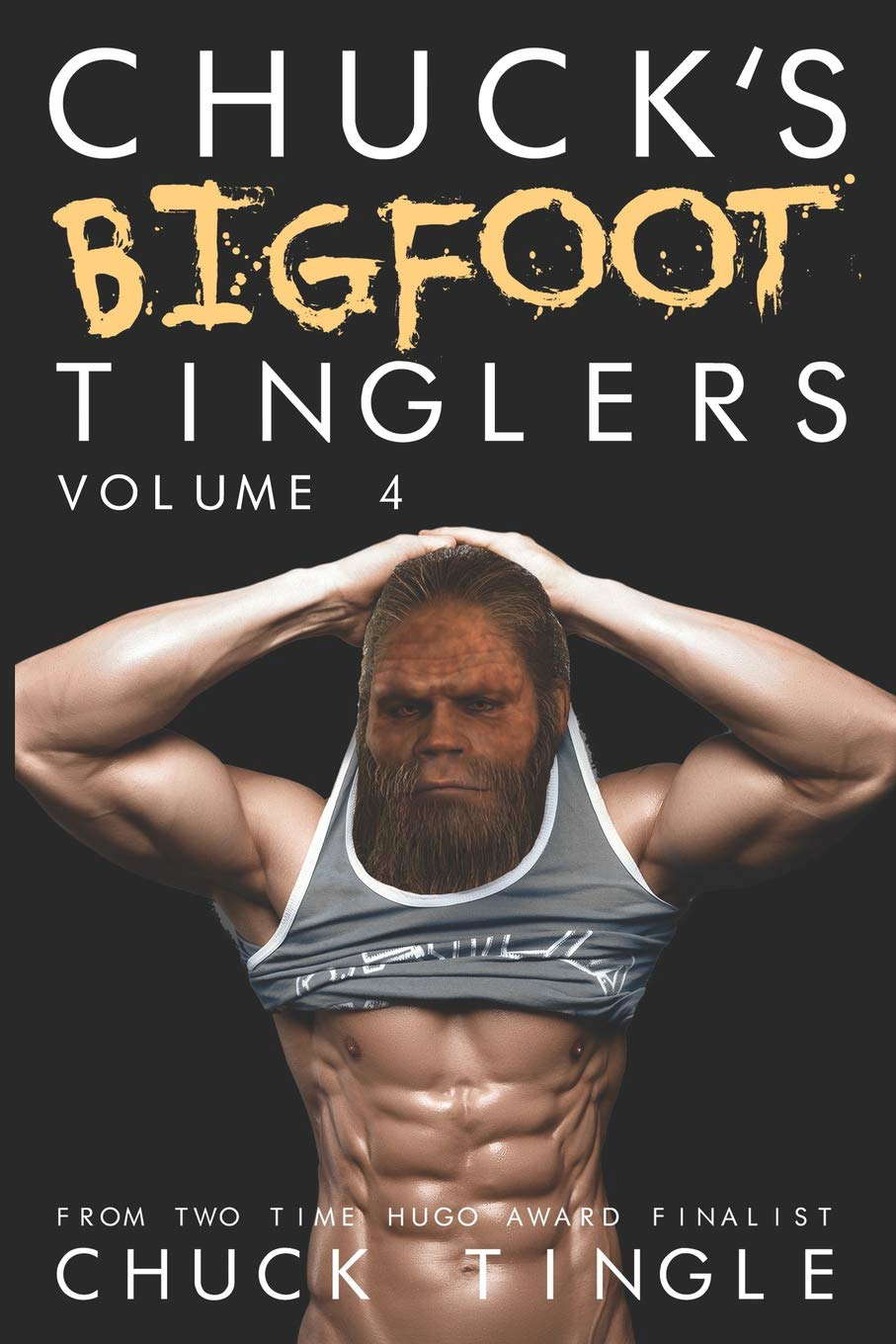 Chuck's Bigfoot Tinglers: Volume 4 poster
