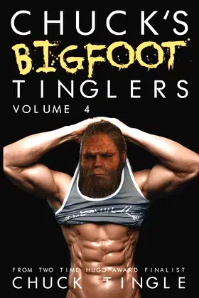 Chuck's Bigfoot Tinglers: Volume 4 poster