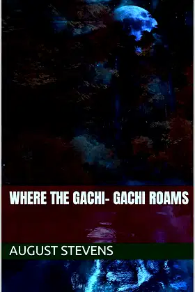 Where The Gachi Gachi Roams poster