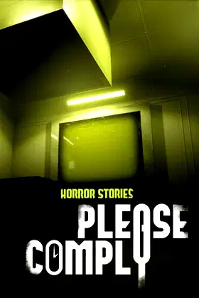 Horror Stories: PLEASE COMPLY poster