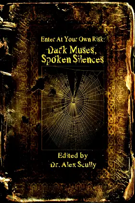 Enter At Your Own Risk: Dark Muses, Spoken Silences poster