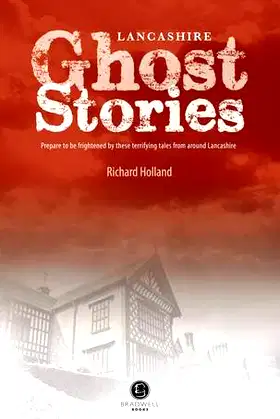 Lancashire Ghost Stories: Shiver Your Way Around Lancashire poster