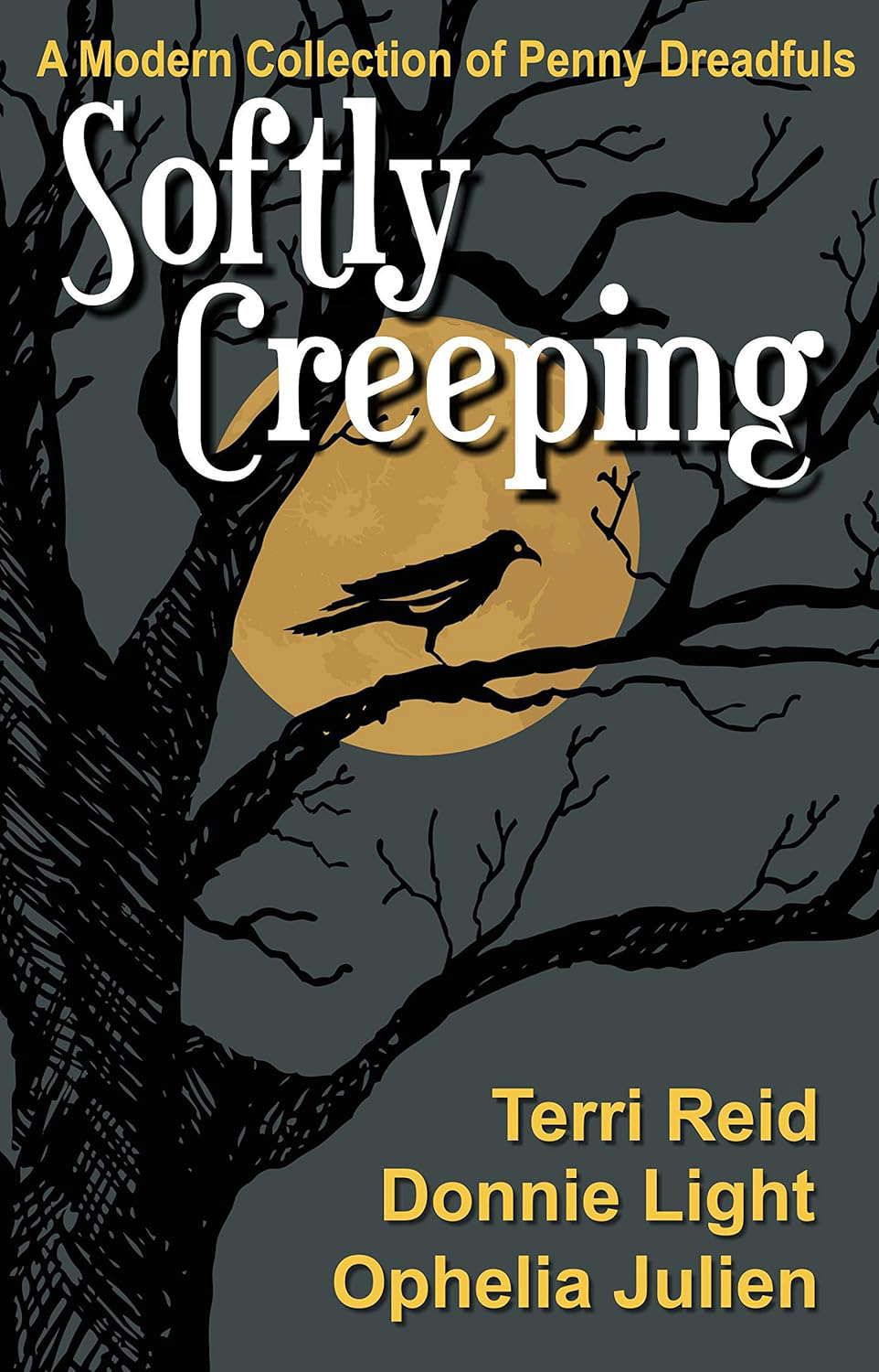 Softly Creeping: A Modern Collection of Penny Dreadfuls poster