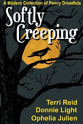 Softly Creeping: A Modern Collection of Penny Dreadfuls poster