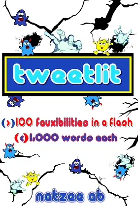 The Fauxibilities Series: Tweetlit poster