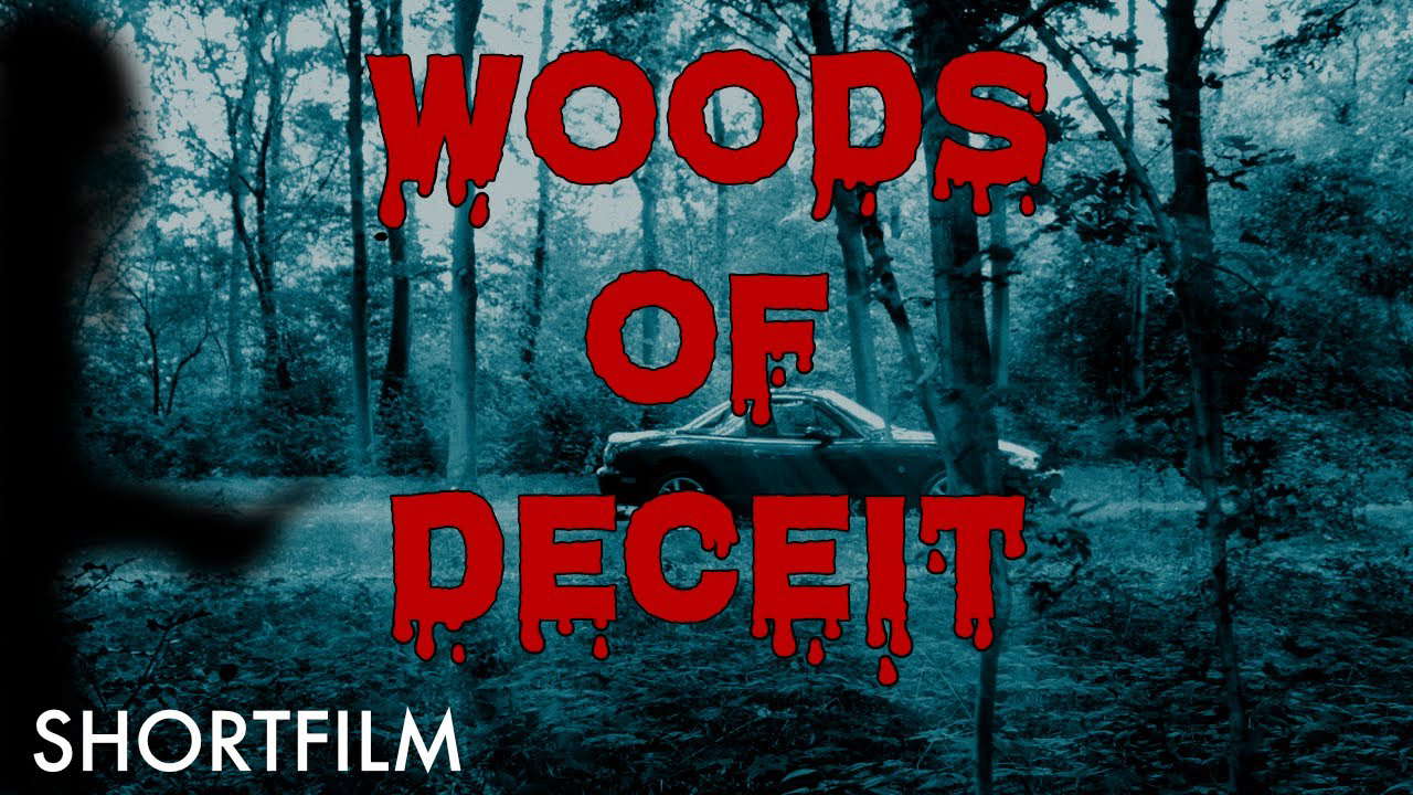 WOODS OF DECEIT - Horror Shortfilm