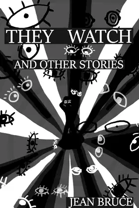 They Watch: and Other Stories (Short Story Collection) poster