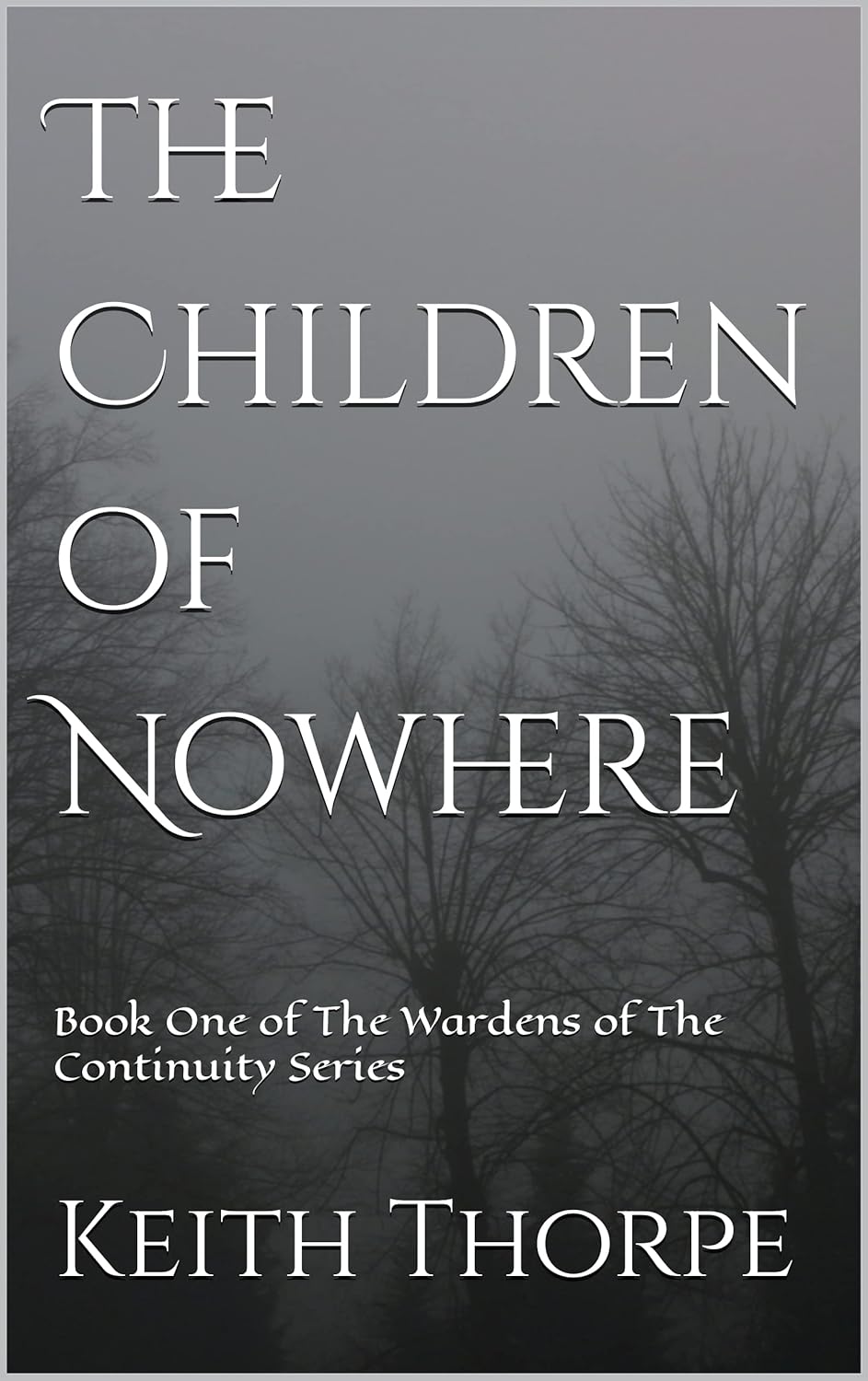 The Children of Nowhere (The Wardens of The Continuity Book 1) poster