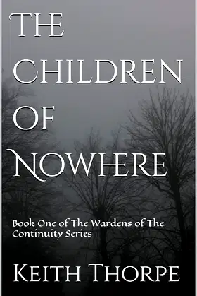 The Children of Nowhere (The Wardens of The Continuity Book 1) poster