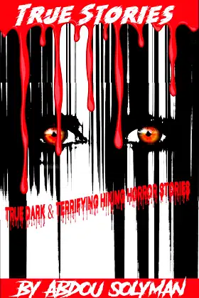 TRUE Dark & Terrifying Hiking Horror Stories poster