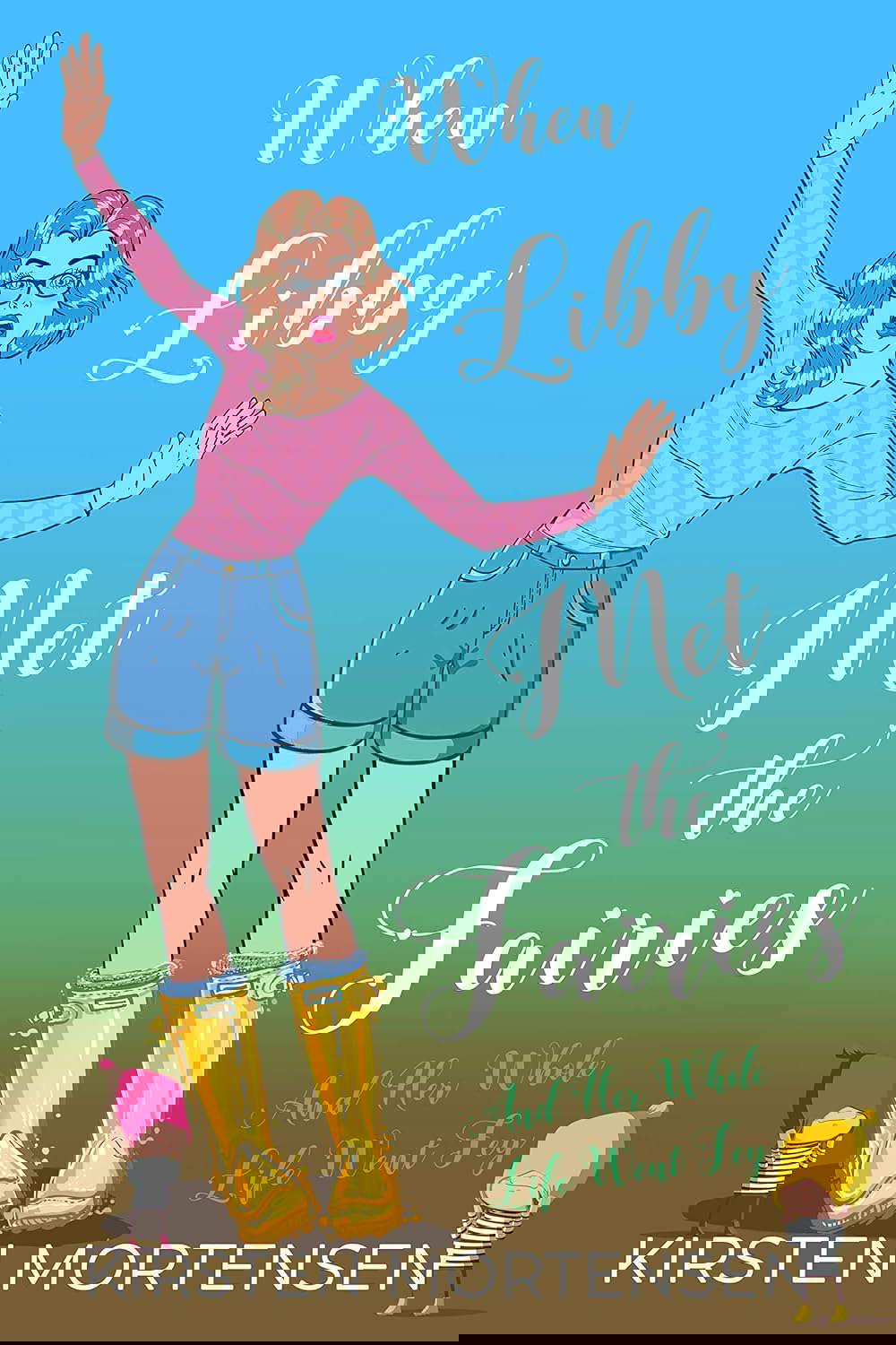 When Libby Met The Fairies And Her Whole Life Went Fey poster