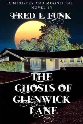 The Ghosts of Glenwick Lane: A Ministry and Moonshine Novel poster