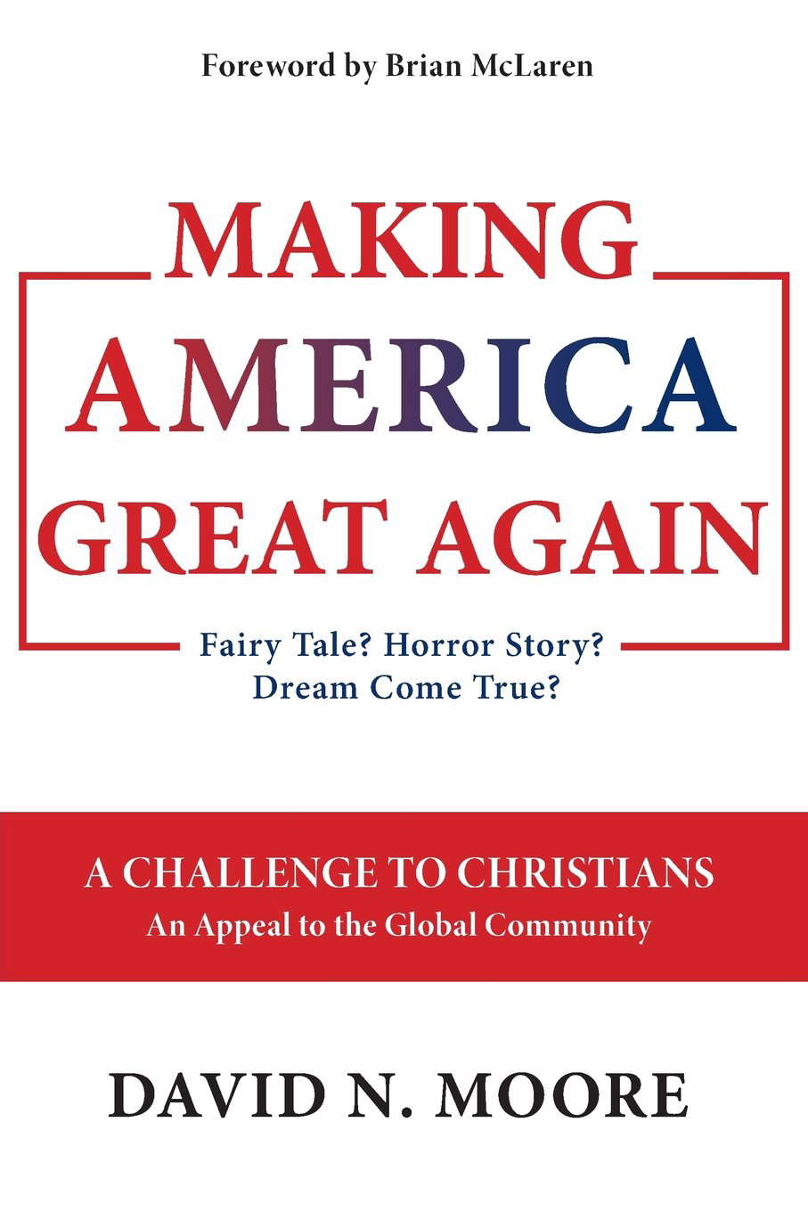 Making America Great Again: Fairy Tale? Horror Story? Dream Come True? poster