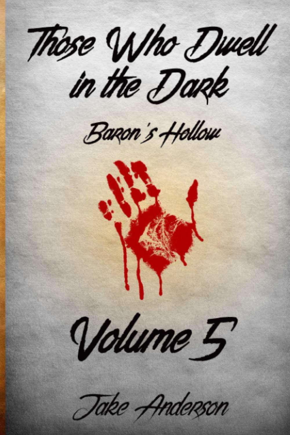Those Who Dwell In The Dark: Baron's Hollow: Volume 5 poster