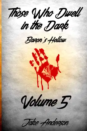 Those Who Dwell In The Dark: Baron's Hollow: Volume 5 poster
