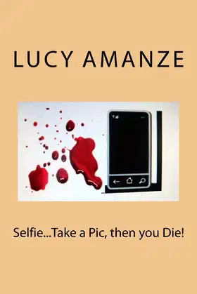 Selfie...Take a Pic, then you Die! poster