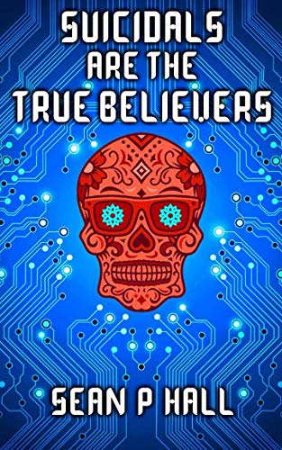 Suicidals Are the True Believers poster