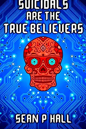Suicidals Are the True Believers poster