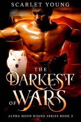 (Alpha Moon Rising Series Book 2) Paranormal Romance: The Darkest of Wars poster
