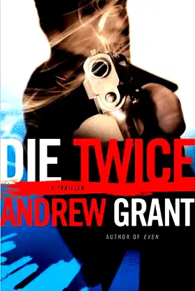 Andrew Grant'sDie Twice (A David Trevellyan Thriller) [Hardcover](2010) poster
