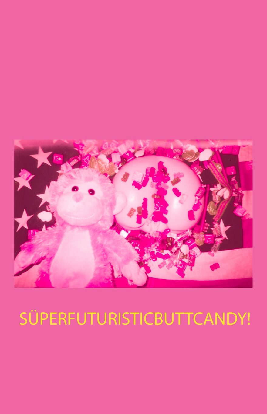 Süperfuturisticbuttcandy! poster