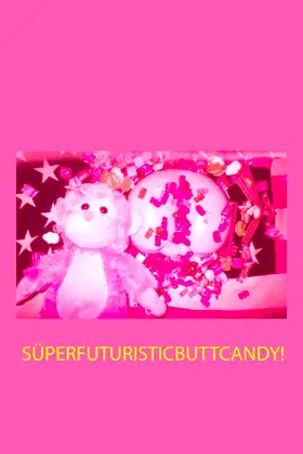 Süperfuturisticbuttcandy! poster