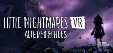Little Nightmares VR: Altered Echoes capsule