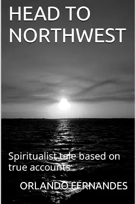 HEAD TO THE NORTHWEST: Spiritualist tale based on true accounts poster