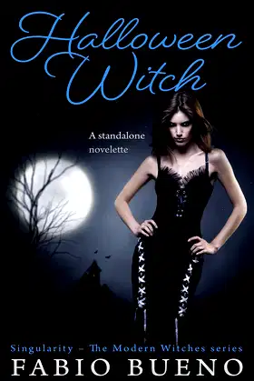 Halloween Witch: A Standalone Novelette (Singularity - The Modern Witches) poster