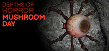 Depths Of Horror: Mushroom Day capsule