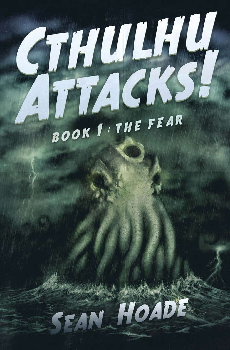 Cthulhu Attacks!:: Book 1: The Fear poster