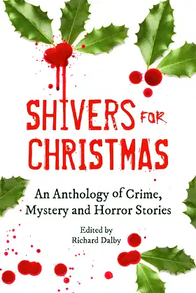 Shivers for Christmas: An Anthology of Crime, Mystery and Horror Stories poster