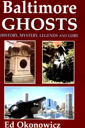 Baltimore Ghosts: History, Mystery, Legends & Lore (second edition) poster