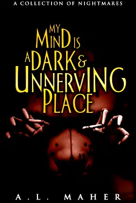 My Mind is a Dark and Unnerving Place poster